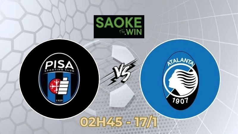 Soi Kèo AC Pisa vs Atalanta