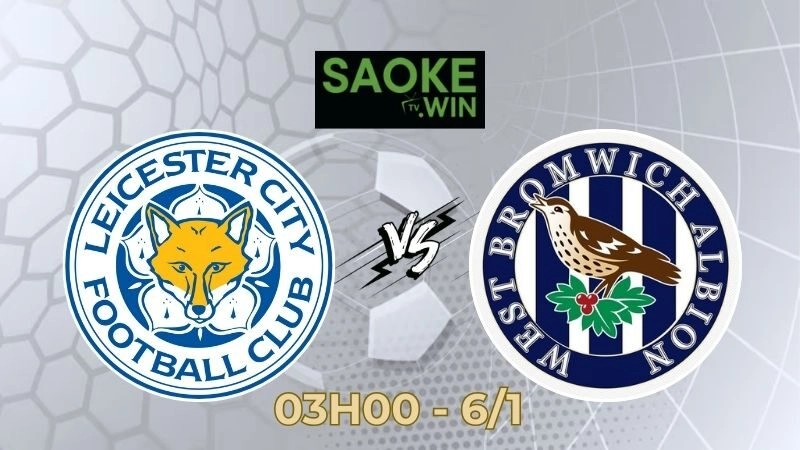 Soi Kèo Leicester vs West Brom