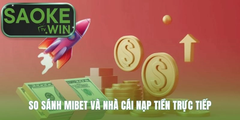 Mô hình Mibet thủ công so với hệ thống nạp tiền tự động