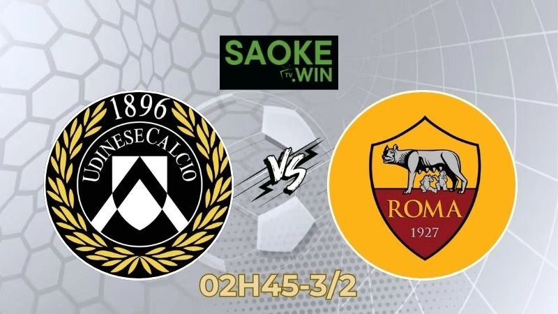 Soi Kèo Udinese vs AS Roma 02h45 Ngày 03/02/2026 – Serie A